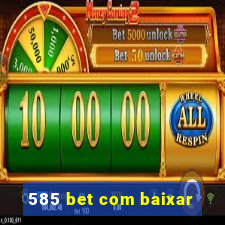 585 bet com baixar